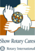 Show Rotary cares.