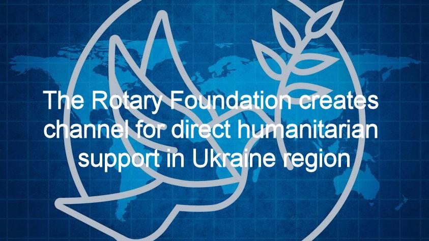 Ukraine Fund launched at Wye - The Rotary Foundation creates channel for direct humanitarian support in Ukraine region