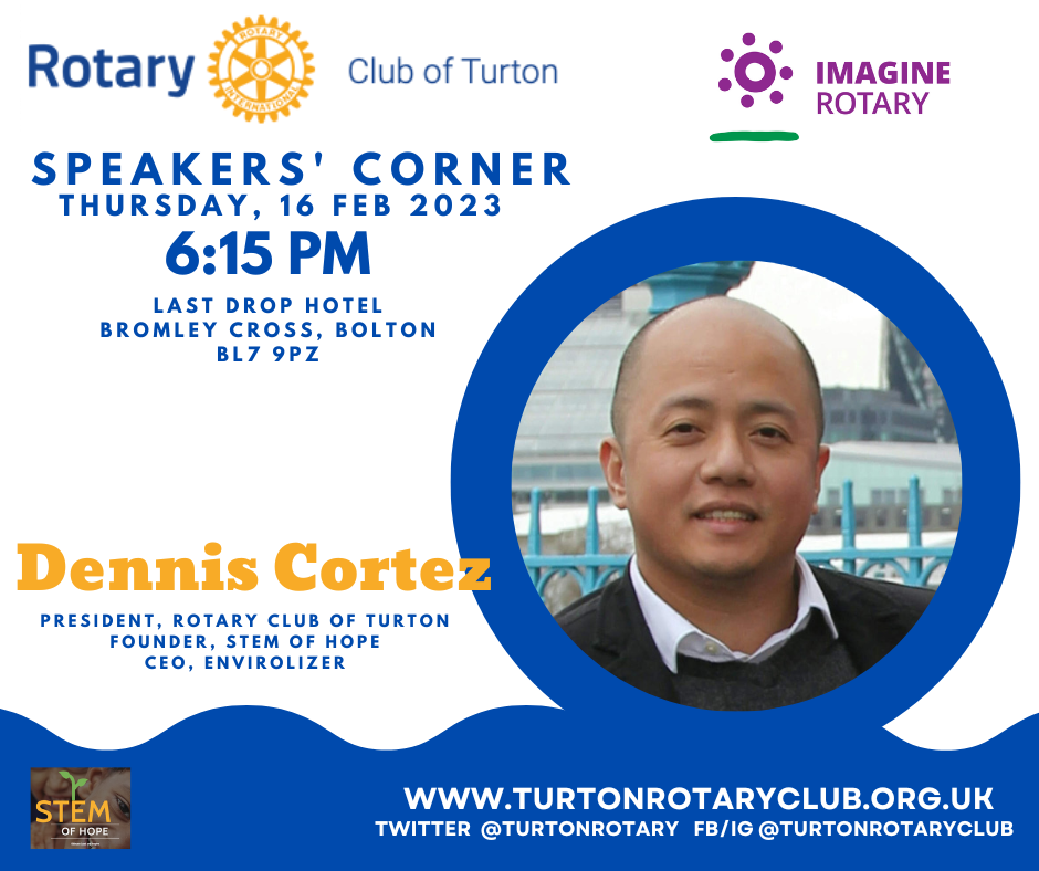 Dennis Cortez 
President - Rotary Club of Turton 
Founder - STEM of HOPE
Founder and CEO - Envirolizer