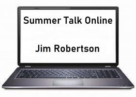 Summer Club Speaker Online – Jim Robertson