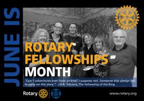 JUNE IS ROTARY FELLOWSHIP MONTH