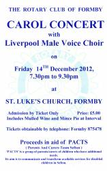 Annual Carol Concert to be held at St. Luke's Church Formby with Liverpool Male Voice Choir. Tickets £5 which includes Mince Pie and Mulled Wine