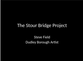 The Stour Bridge Project