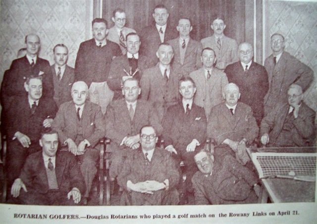 Vintage Pictures of Rotary Events - Rotarian Golfers.
Douglas Rotarians who played a golf match on the Rowany Links on 21st April 1937