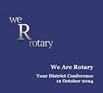 We Are Rotary District Conference 2024